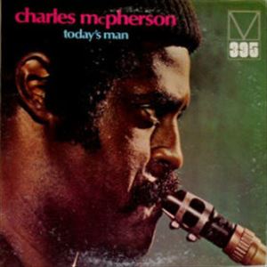 CHARLES MCPHERSON / チャールズ・マクファーソン / TODAY'S MAN
