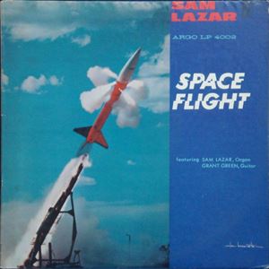 SAM LAZAR  / サム・レイザー / SPACE FLIGHT