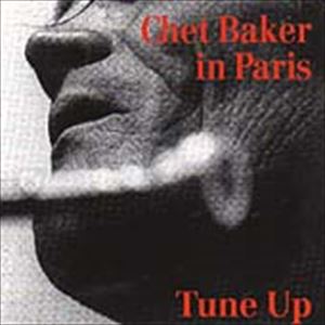 CHET BAKER / チェット・ベイカー / IN PARIS TUNE UP