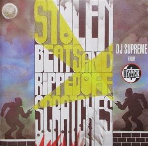 DJ SUPREME / STOLEN BEATS AND RIPPED OFF SCRATCHES
