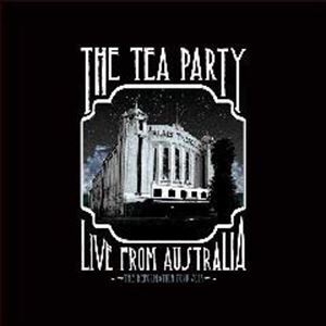 THE TEA PARTY / LIVE FROM AUSTRALIA (THE REFORMATION TOUR 2012)