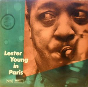 イン・パリ/LESTER YOUNG/レスター・ヤング｜JAZZ｜ディスクユニオン 