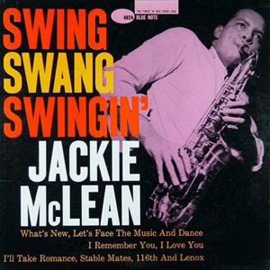 JACKIE MCLEAN / ジャッキー・マクリーン / SWING SWANG SWINGIN'