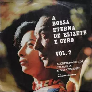 ELIZETH CARDOSO & CYRO MONTEIR / エリゼッチ・カルドーゾ&シロ・モンテイロ / A BOSSA ETERNA DE ELIZETH E CYRO VOL. 2