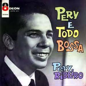 PERY RIBEIRO / ペリー・ヒベイロ / PERY E TODO BOSSA
