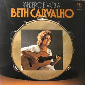 BETH CARVALHO / ベッチ・カルヴァーリョ / PANDEIRO E VIOLA