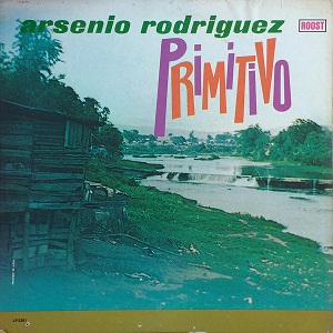 ARSENIO RODRIGUEZ / アルセニオ・ロドリゲス / PRIMITIVO