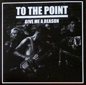 TO THE POINT / GIVE ME A REASON