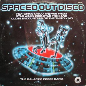 GALACTIC FORCE BAND / SPACED OUT DISCO