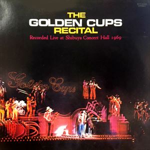 THE GOLDEN CUPS / ザ・ゴールデン・カップス / リサイタル