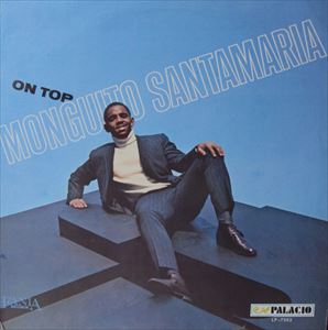 MONGUITO SANTAMARIA / モンギート・サンタマリア / ON TOP