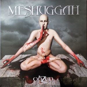 MESHUGGAH / メシュガー / OBZEN