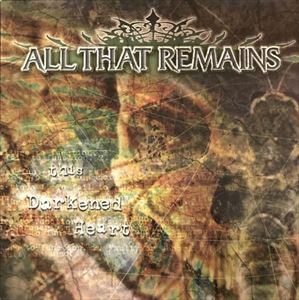 ALL THAT REMAINS / オール・ザット・リメインズ / THIS DARKENED HEART