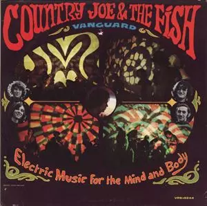 COUNTRY JOE & THE FISH / カントリー・ジョー&ザ・フィッシュ / ELECTRIC MUSIC FOR THE MIND AND BODY