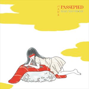 PASSEPIED / MAKUNOUCHI-ISM