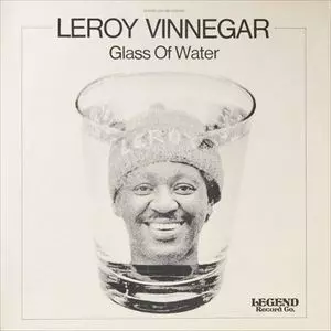 LEROY VINNEGAR / リロイ・ヴィネガー / GLASS OF WATER