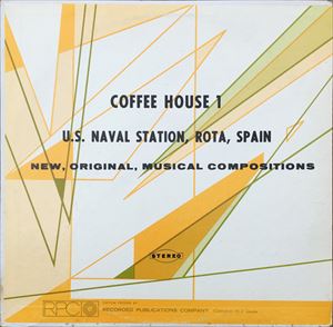 V.A.  / オムニバス / COFFEE HOUSE 1 (U.S.NAVAL STATION,ROTA,SPAIN / NEW, ORIGINAL ,MUSICAL COMPOSITIONS)