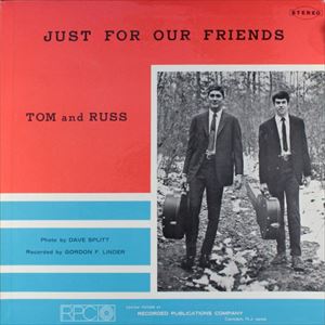 TOM AND RUSS / JUST FOR OUR FRIENDS