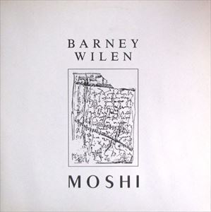 BARNEY WILEN / バルネ・ウィラン / MOSHI