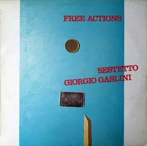 GIORGIO GASLINI / ジョルジォ・ガスリーニ / FREE ACTIONS