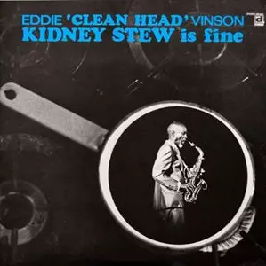 EDDIE CLEANHEAD VINSON / エディ・クリーンヘッド・ヴィンソン / KIDNEY STEW IS FINE