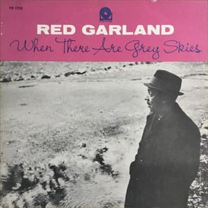 RED GARLAND / レッド・ガーランド / WHEN THERE ARE GREY SKIES