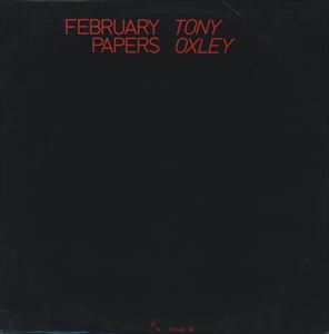 TONY OXLEY / トニー・オクスレイ / FEBRUARY PAPERS