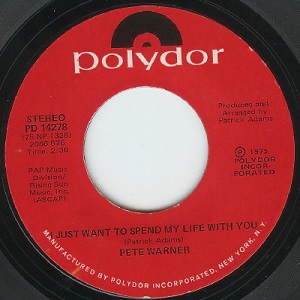 PETE WARNER / I JUST WANT TO SPEND MY LIFE WITH YOU