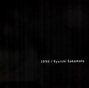 1996/RYUICHI SAKAMOTO/坂本龍一｜日本のロック｜ディスクユニオン・オンラインショップ｜diskunion.net