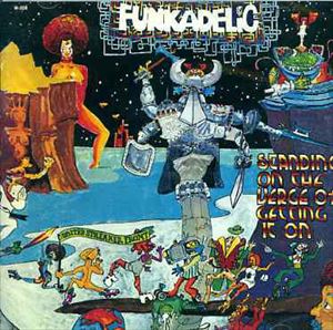 FUNKADELIC / ファンカデリック / STANDING ON VERGE OF GETTING IT ON