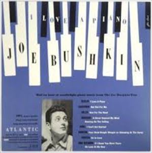 JOE BUSHKIN / ジョー・ブシュキン / I LOVE A PIANO