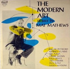 MAT MATHEWS / マット・マシューズ / MODERN ART OF JAZZ