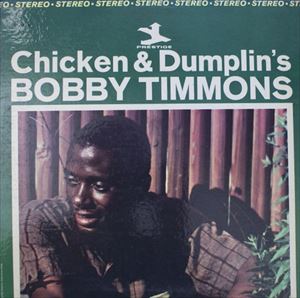 BOBBY TIMMONS / ボビー・ティモンズ / CHICKEN AND DUMPLINS