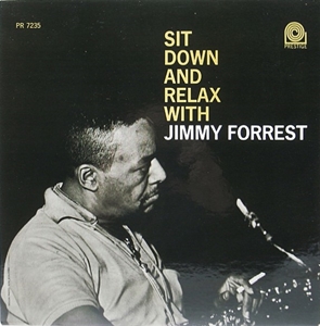 JIMMY FORREST / ジミー・フォレスト / SIT DOWN AND RELAX WITH JIMMY FORREST