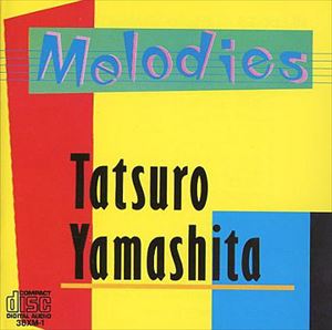 TATSURO YAMASHITA / 山下達郎 / Melodies
