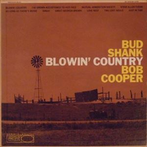 BUD SHANK & BOB COOPER / バド・シャンク&ボブ・クーパー / BLOWIN' COUNTRY