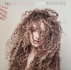 TAL WILKENFELD / タル・ウィルケンフェルド / LOVE REMAINS