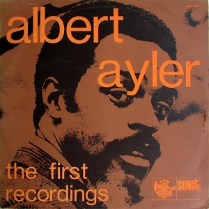 ALBERT AYLER / アルバート・アイラー / THE FIRST RECORDINGS