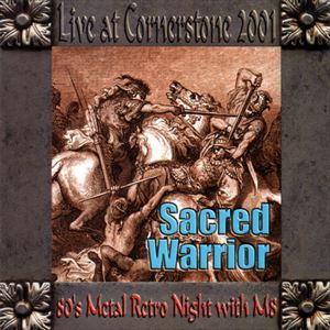 SACRED WARRIOR / セクレッド・ウォリアー / LIVE AT CORNERSTONE 2001