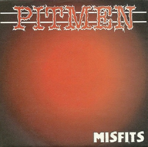 PITMEN / MISFITS