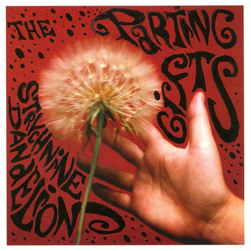 PARTING GIFTS / STRYCHNINE DANDELION