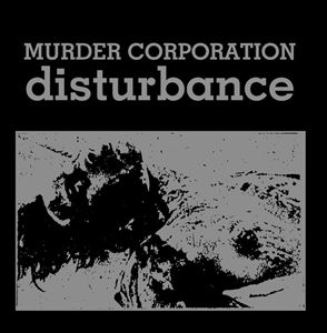 MURDER CORPORATION / マーダー・コーポレーション / DISTURBANCE