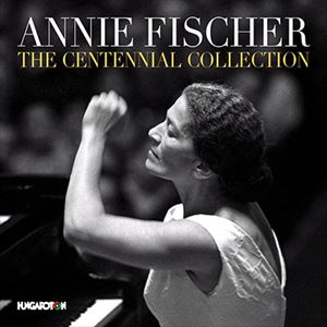ANNIE FISCHER / アニー・フィッシャー / CENTENNIAL COLLECTION
