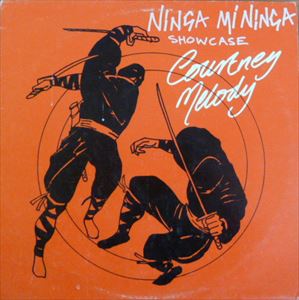 COURTNEY MELODY / NINJA MI NINGA SHOWCASE