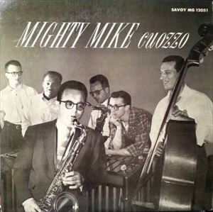 MIKE CUOZZO / マイク・コゾー / MIGHTY MIKE
