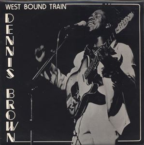 DENNIS BROWN / デニス・ブラウン / WEST BOUND TRAIN