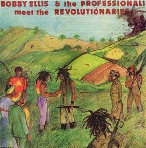 BOBBY ELLIS / ボビー・エリス / MEET THE REVOLUTIONARIES