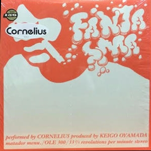 Cornelius / コーネリアス / FANTASMA