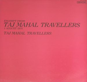 TAJ MAHAL TRAVELERS / タージ・マハル旅行団 / タージ・マハール旅行団
