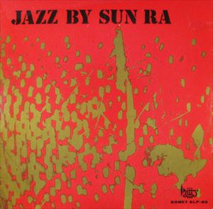 SUN RA (SUN RA ARKESTRA) / サン・ラー / JAZZ BY SUN RA